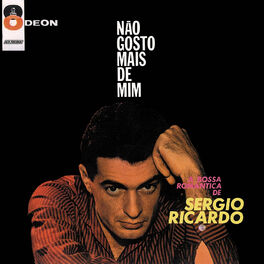 Album cover of Não Gosto Mais De Mim: A Bossa Romântica De Sergio Ricardo