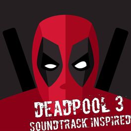 Album cover of Deadpool 3 Soundtrack (Inspired)