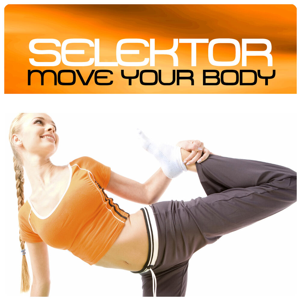 Move your body. Body move. Move your body фото. Move your body (Radio Version).