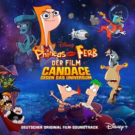 Album cover of Phineas und Ferb der Film: Candace gegen das Universum (Deutscher Original Film-Soundtrack)