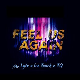 Album cover of Feel Us Again (feat. Ice Touch & TQ)