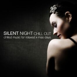 Album cover of Silent Night Chill-Out (Chilled Music For Relaxed X-Mas Days)