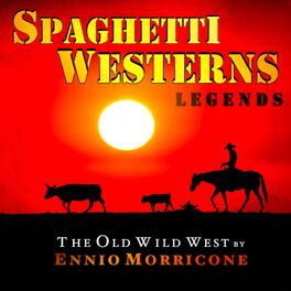 Album cover of Spaghetti Westerns Legends - The Old Wild West