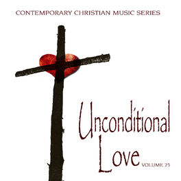 Album cover of Contemporary Christian Music Series: An Unconditional Love, Vol. 25