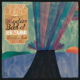 Album cover of Not Given Lightly - A Tribute To the Giant Golden Book Of New Zealand`s Alternative Music Scene