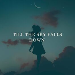 Dash Berlin Till The Sky Falls Down Lyrics And Songs Deezer