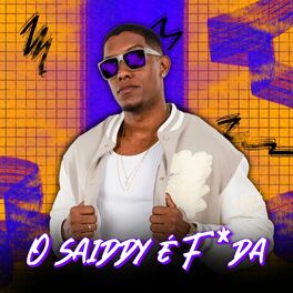 Album cover of O Saiddy É F*da