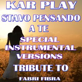 Kar Play - Stavo Pensando a Te (Special Instrumental Versions