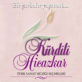 Album cover of Kürdili Hicazkar (Bir Şarkıdır Yaşamak)