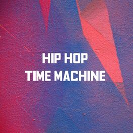 Album cover of Hip Hop Time Machine