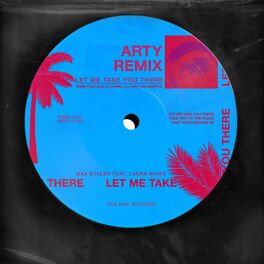 Album cover of Let Me Take You There (feat. Laura White) (ARTY Remix)
