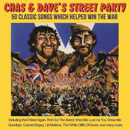 Album cover of Chas & Dave's Street Party: 50 Classic Songs Which Helped Win The War