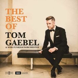 Album cover of The Best of Tom Gaebel & WDR Funkhausorchester (Live 2019)
