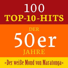 Album cover of Der weiße Mond von Maratonga: 100 Top 10 Hits der 50er Jahre