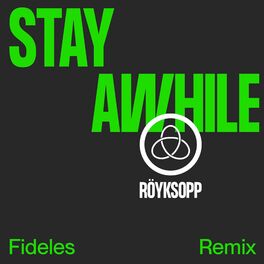 Album cover of Stay Awhile (Fideles Remix)