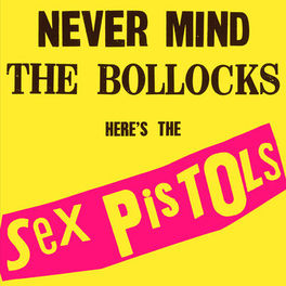 Album cover of Never Mind The Bollocks, Here’s The Sex Pistols