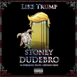 Album cover of Like Trump (feat. Forgiato Blow & Bryson Gray)