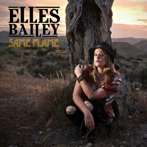 Elles Bailey - Same Flame: Songtexte und Songs | Deezer