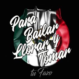 Album cover of Para Bailar Llorar y Tomar