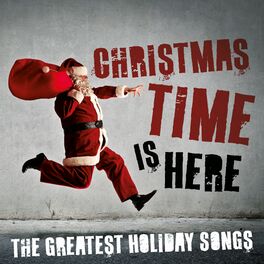 Album cover of Christmas Time Is Here: The Greatest Holiday Songs