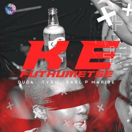 Album cover of Ke Futhumetse (feat. Earl P Maribe & Tyro)