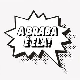 Album cover of A BRABA É ELA