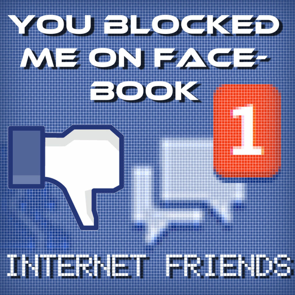 Block me. Альбом Internet friends. Internet friends. You blocked me.