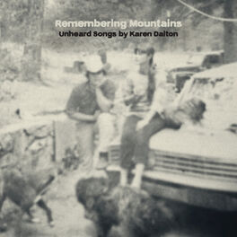 Album cover of Remembering Mountains : Unheard Songs By Karen Dalton