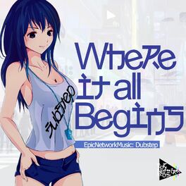 Album cover of Epic Network Music: Dubstep - Where It All Begins