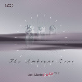 Album cover of The Ambient Zone Just Music Cafe Vol 4