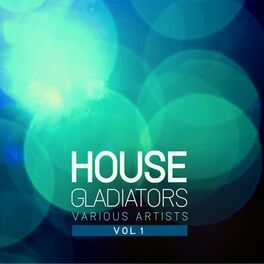 Album cover of House Gladiators, Vol. 1