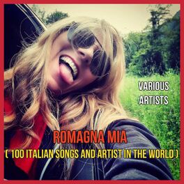 Album cover of Romagna mia (100 Italian Songs and Artist in the World)