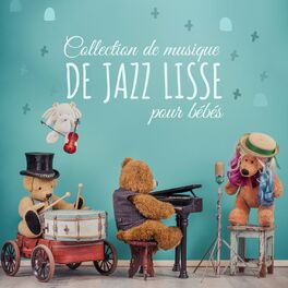 Album cover of Collection de musique de jazz lisse pour bébés : Berceuses au piano pour dormir, Chansons pour aider les tout-petits à s'endormir,