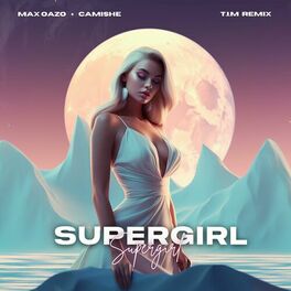 Album cover of Supergirl (feat. Camishe) [T.I.M Remix]