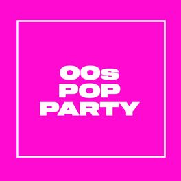 Album cover of 00s Pop Party