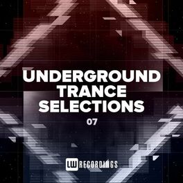 Album cover of Underground Trance Selections, Vol. 07