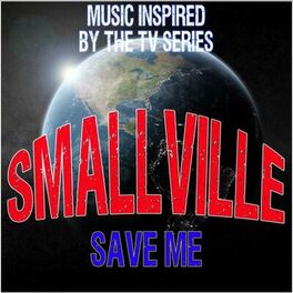 Album cover of Smallville (Save Me): Music Inspired by the TV Series