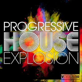 Album cover of Progressive House Explosion, Vol. 10