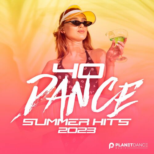 Various Artists - 40 Dance Summer Hits 2023: lyrics and songs