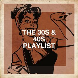 Album cover of The 30s & 40s Playlist