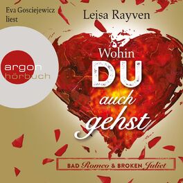 Album cover of Bad Romeo & Broken Juliet - Wohin du auch gehst (Ungekürzte Fassung)