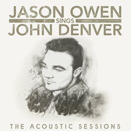 Album cover of Jason Owen Sings John Denver: The Acoustic Sessions