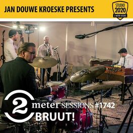 Album cover of Jan Douwe Kroeske presents: 2 Meter Sessions #1742 - BRUUT!