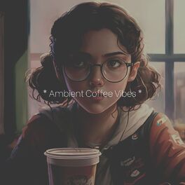 Album cover of * Ambient Coffee Vibes *