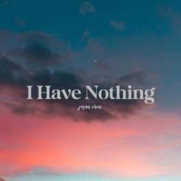 Album cover of I Have Nothing