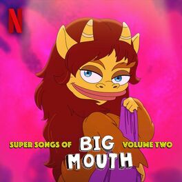 Album cover of Super Songs of Big Mouth Vol. 2 (Music from the Netflix Series)