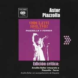 Album cover of Edición Crítica: Amelita Baltar Interpretreta A Piazzolla - Ferrer (with Astor Piazzolla)