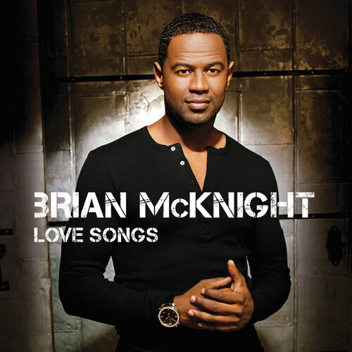 Brian Mcknight Love Songs Lyrics And Songs Deezer