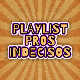 Album cover of Playlist Pros Indecisos
