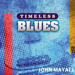 Album cover of Timeless Blues: John Mayall